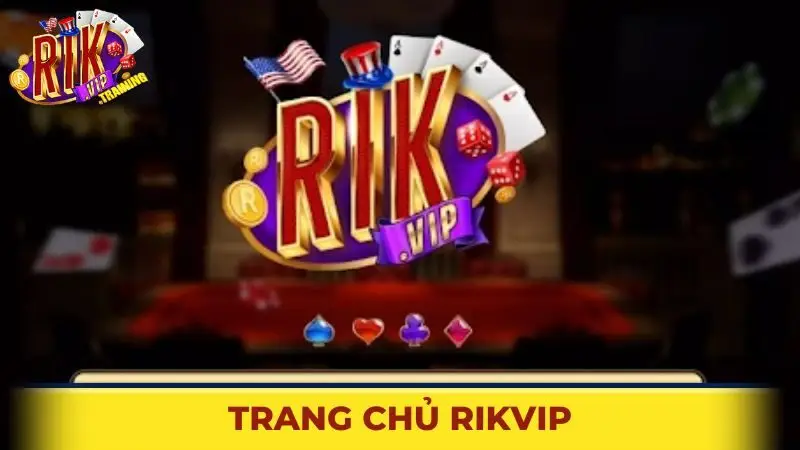 Khám Phá Toàn Diện Về Rikvip – Trải Nghiệm, An Toàn Và Cơ Hội Thắng Lớn Trong Thế Giới Cá Cược